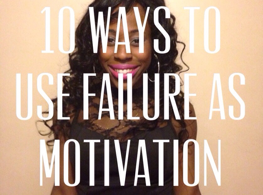 10-ways-to-use-failure-as-motivation-rana-campbellrana-campbell